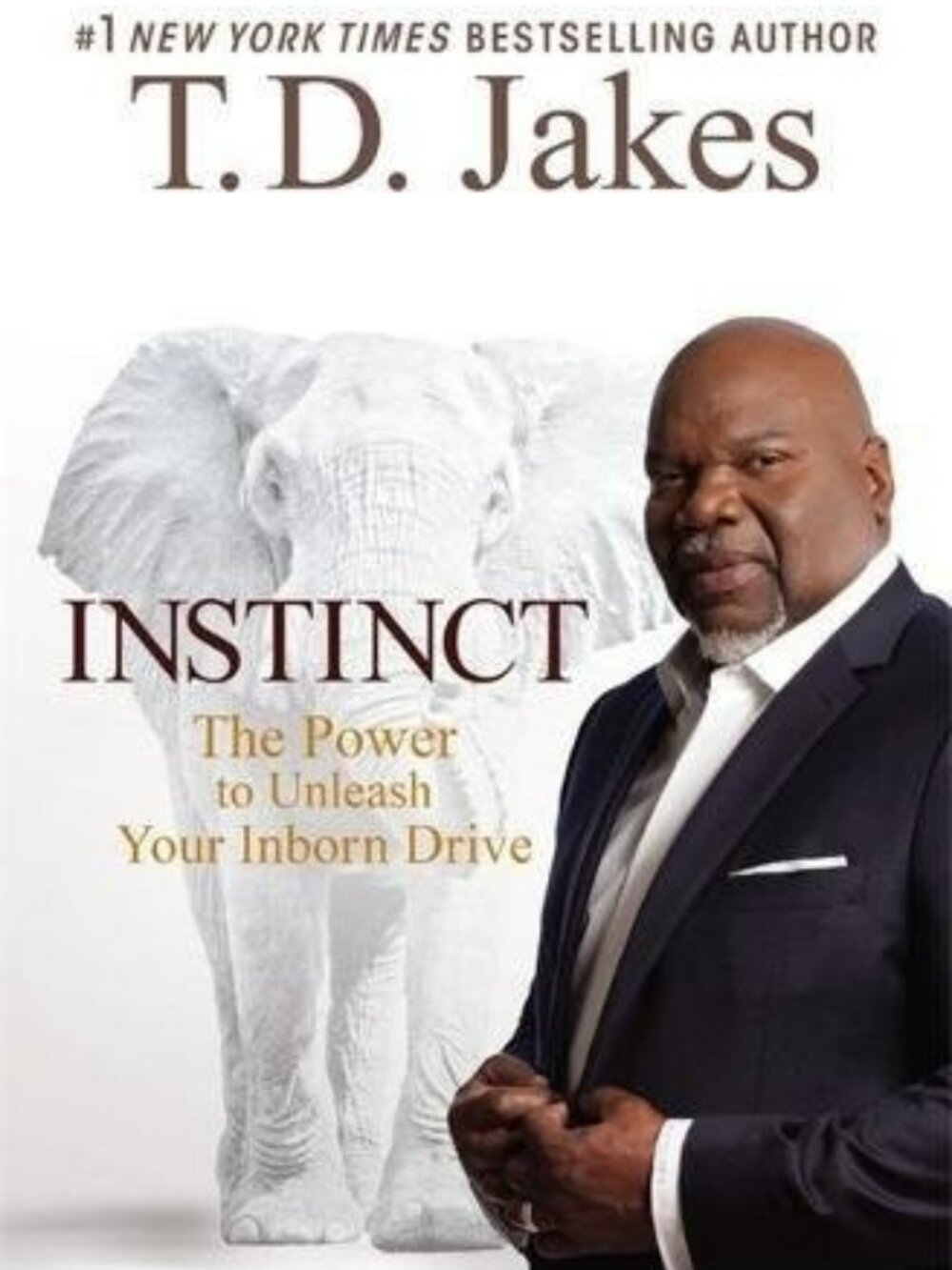 Instinct The Power to Unleash Your Inborn Drive T.D. Jakes Paperback